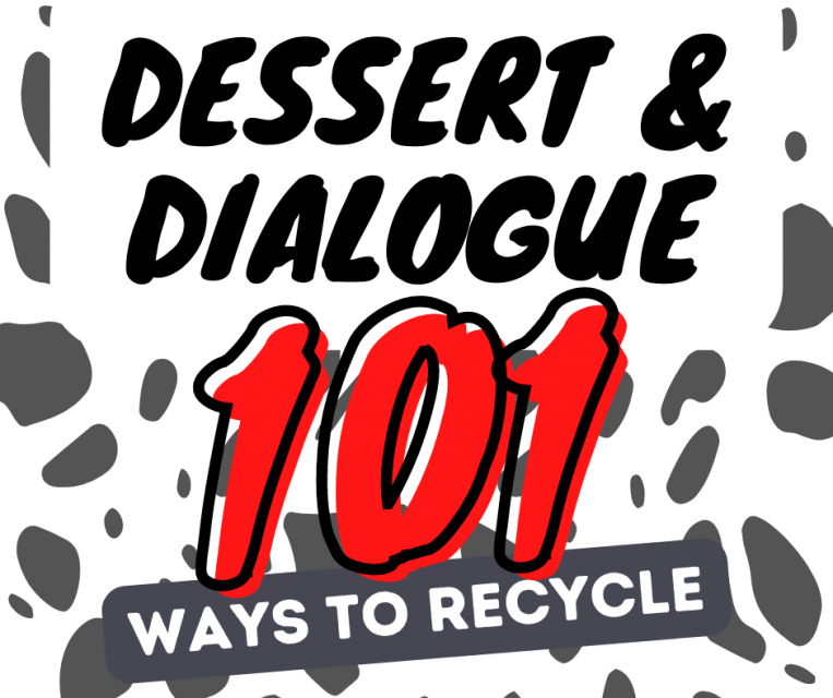 Dessert & Dialogue 101 Ways to Recycle