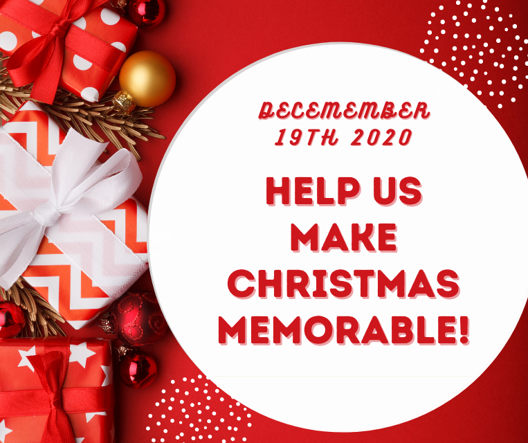 December 19th 2020 Help us make Christmas Memorable