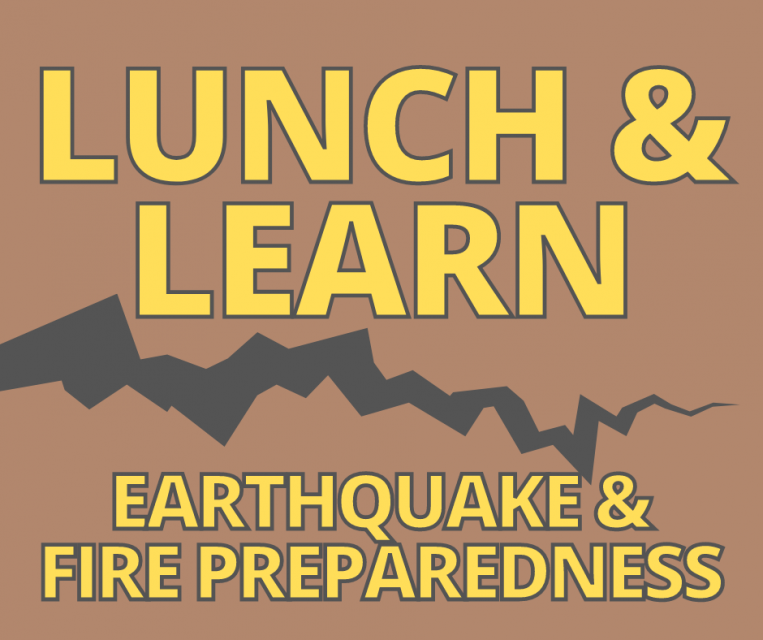 Lunch & Learn: Earthquake & Fire Prepardness