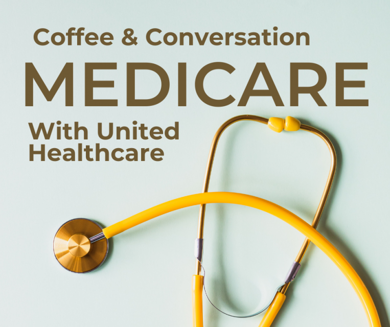 Coffee & Conversation Medicare with United Healthcare