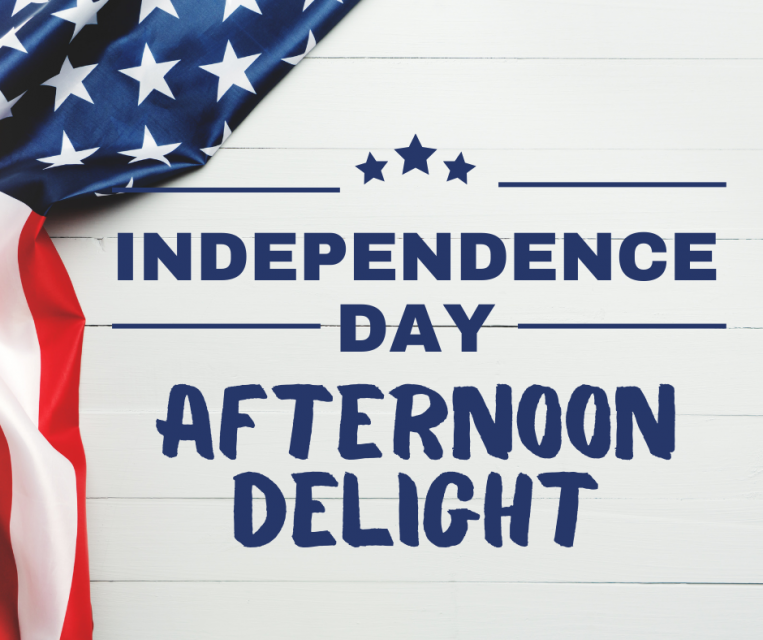 Independence Day Afternoon Delight