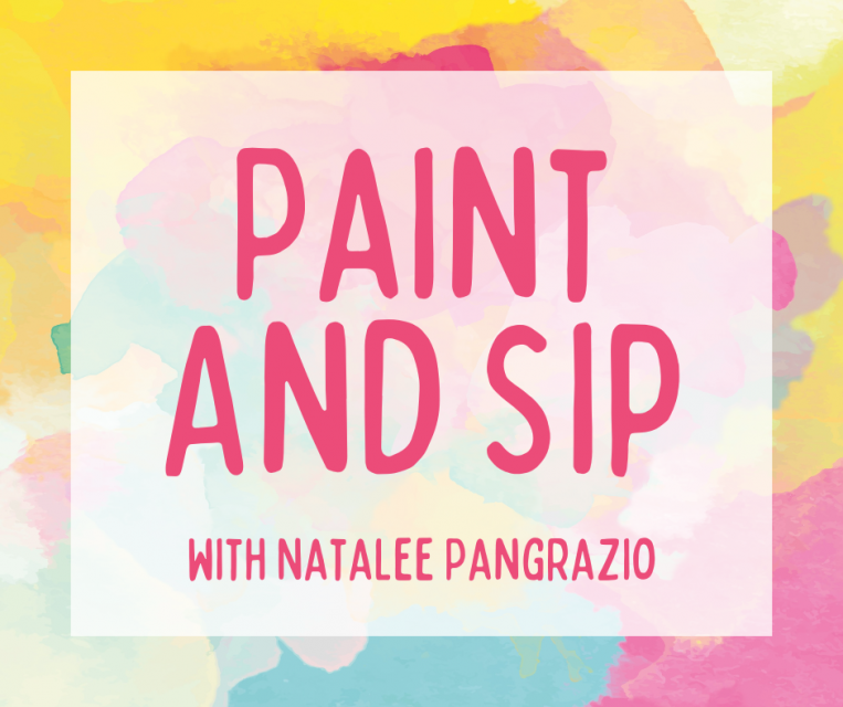 Paint and Sip with Natalee Pangrazio