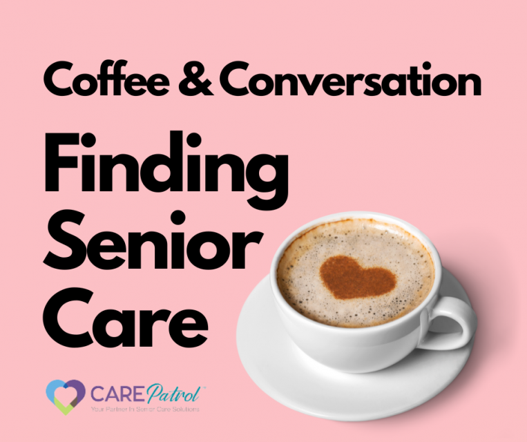 Coffee & Conversation Finding Senior Care