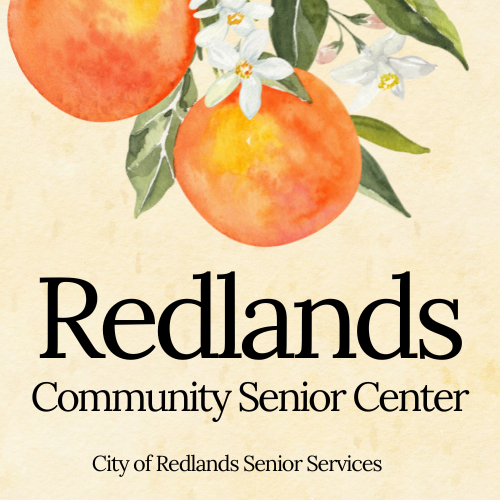Redlands Community Senior Center City of Redlands Senior Services