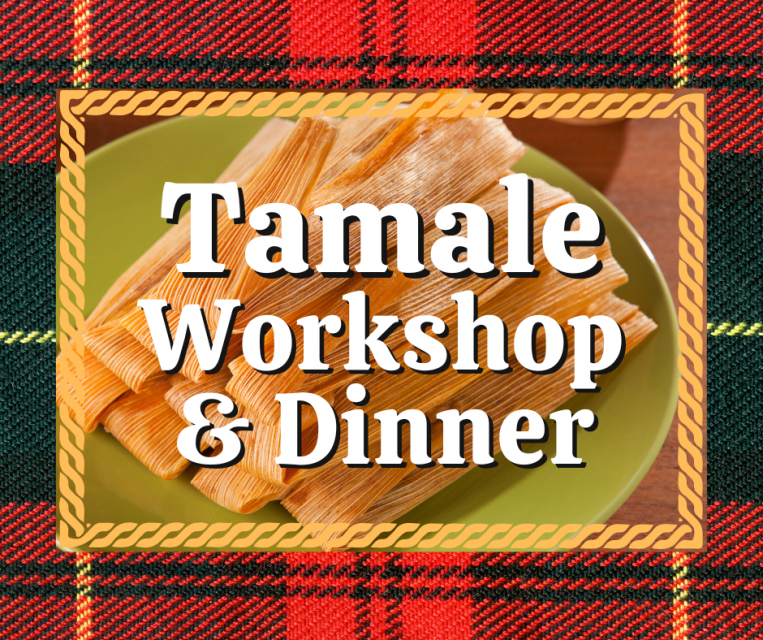 Tamale Workshop & Dinner